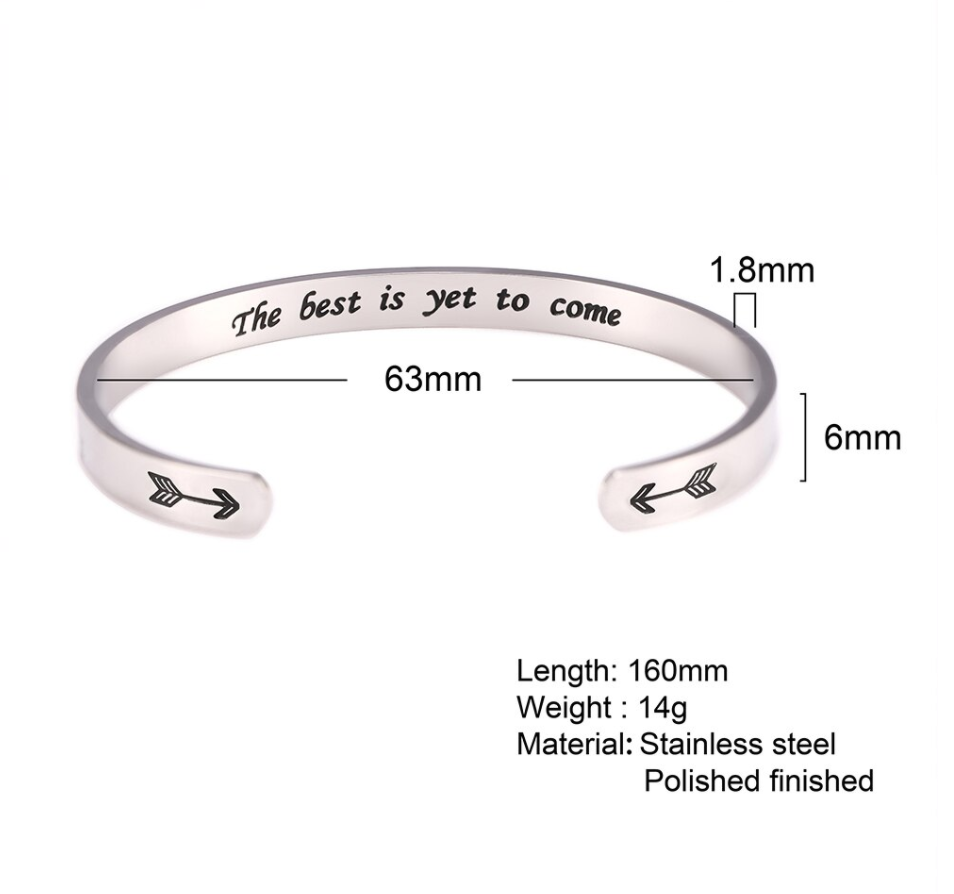 Engraved Stainless Steel Adjustable Cuff Bracelet - The Best Is Yet To Come -  3 Colours